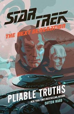 Pliable Truths (Star Trek: The Next Generation) by Ward, Dayton | Paperback | Fiction