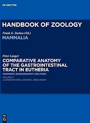 Comparative Anatomy of the Gastrointestinal Tract in Eutheria II: Taxonomy, Biogeography and Food. Laurasiatheria (2) | Hardcover | Science