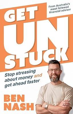 Get Unstuck: Stop Stressing about Money and Get Ahead Faster by Nash, Ben | Paperback | Business & Economics