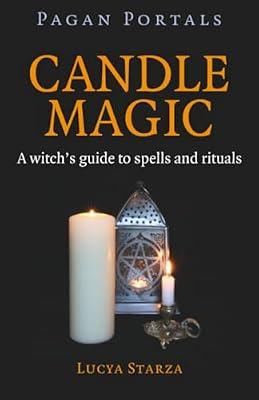 Pagan Portals - Candle Magic - A witch`s guide to spells and rituals by Starza, Lucya | Paperback | Body