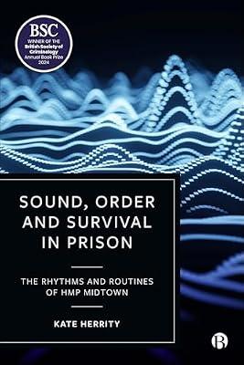 Sound, Order and Survival in Prison: The Rhythms and Routines of HMP Midtown by Herrity, Kate | Hardcover | Prisons