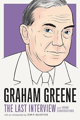 Graham Greene: The Last Interview: and Other Conversations by Greene, Graham | Paperback | Biography & Autobiography