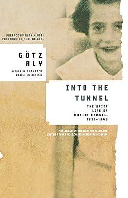 Into the Tunnel: The Brief Life of Marion Samuel, 1931-1943 by Aly, Götz | Paperback | Biography & Autobiography