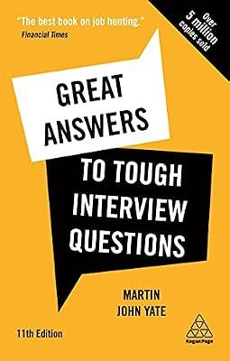 Great Answers to Tough Interview Questions: Your Comprehensive Job Search Guide with over 200 Practice Interview Questions by Yate, Martin John | Hardcover | Advice On Careers & Achieving Success