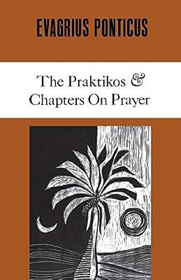 The Praktikos & Chapters On Prayer: 4 (Cistercian Studies Series) by Evagrius Ponticus | Paperback | Religion