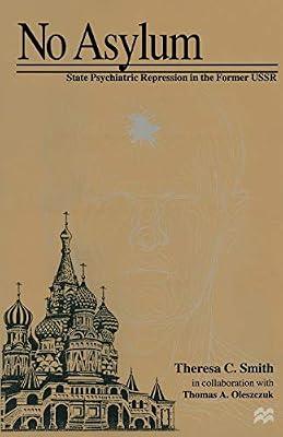 No Asylum: State Psychiatric Repression in the Former USSR by UNKNOWN | Paperback | Politics & Government