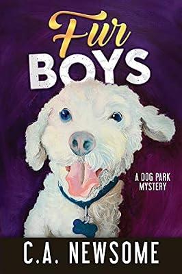 Fur Boys: A Dog Park Mystery: 6 (Lia Anderson Dog Park Mysteries) by Newsome, C A | Paperback | Crime & Mystery