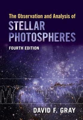 The Observation and Analysis of Stellar Photospheres by Gray, David F. | Paperback | Science