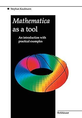 Mathematica As a Tool: An Introduction With Practical Examples by Kaufmann, S. | Paperback | Mathematics