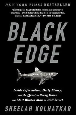 Black Edge: Inside Information, Dirty Money, and the Quest to Bring Down the Most Wanted Man on Wall Street by Kolhatkar, Sheelah | Paperback | Business & Economics