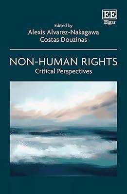 Non-Human Rights: Critical Perspectives | Hardcover | Jurisprudence & Philosophy Of Law