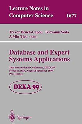 Database and Expert Systems Applications: 10th International Conference, DEXA'99, Florence, Italy, August 30 - September 3, 1999, Proceedings: 1677 (Lecture Notes in Computer Science) | Paperback | Expert Systems