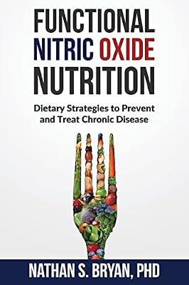 Functional Nitric Oxide Nutrition: Dietary Strategies to Prevent and Treat Chronic Disease by Bryan PhD, Nathan S | Paperback | Health & Fitness