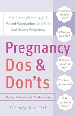 Pregnancy Do's and Don'ts: The Smart Woman's A-Z Pocket Companion for a Safe and Sound Pregnancy by Aron, Dr. Elisabeth | Paperback | Health & Fitness