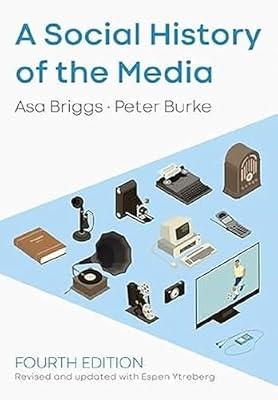 SOCIAL HISTORY OF THE MEDIA by Briggs, Asa; Ytreberg, Espen; Burke, Peter | Paperback | Social Science