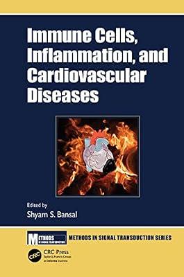 Immune Cells, Inflammation and Cardiovascular Diseases (Methods in Signal Transduction) | Hardcover | Cardiovascular Medicine