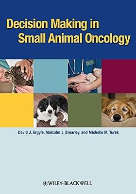 Decision Making in Small Animal Oncology by Arup kumar kundu | Paperback | Medical