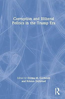 Corruption and Illiberal Politics in the Trump Era | Hardcover | Political Science