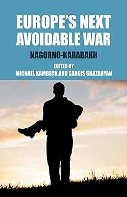 Europe's Next Avoidable War: Nagorno-Karabakh by UNKNOWN | Paperback | Political Science & Theory