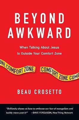Beyond Awkward: When Talking About Jesus Is Outside Your Comfort Zone (Forge Partnership Books) by Crosetto, Beau | Paperback | Religion