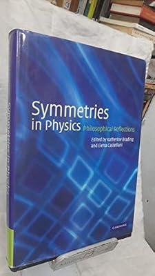 Symmetries in Physics: Philosophical Reflections | Hardcover | Science