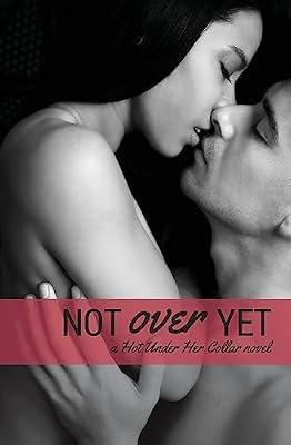 Not over Yet: 2 (Hot Under Her Collar) by Belldene, Amber | Paperback | Fiction