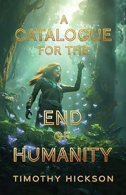 A Catalogue for the End of Humanity by Hickson, Timothy | Paperback | Science Fiction