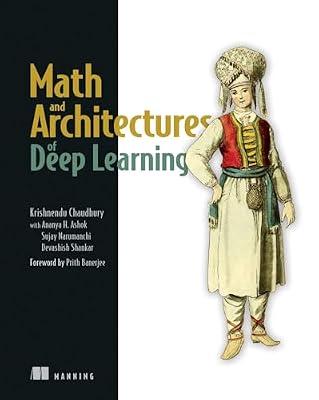 Math and Architectures of Deep Learning by Chaudhury, Krishnendu | Paperback | Computers