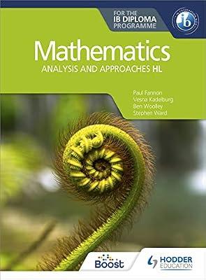 Mathematics for the IB Diploma: Analysis and approaches HL by Fannon, Paul; Jones, Huw; Woolley, Ben; Ward, Stephen; Kadelburg, Vesna | Paperback | Education