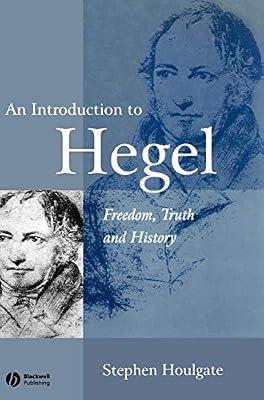 An Introduction to Hegel: Freedom, Truth and History by Houlgate, Stephen | Hardcover | Philosophy