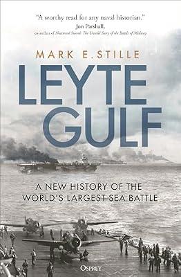 Leyte Gulf: A New History of the World's Largest Sea Battle by Stille, Mark | Paperback | History