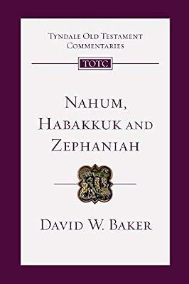Nahum, Habakkuk, Zephaniah: An Introduction and Commentary (Tyndale Old Testament Commentaries) by Baker, David W. | Paperback