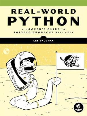 Real-World Python: A Hacker's Guide to Solving Problems with Code by Vaughan, Lee | Paperback | Computers