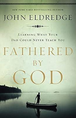 Fathered by God by Eldredge, John | Paperback | Religion