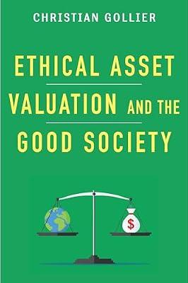 Ethical Asset Valuation and the Good Society by Gollier, Christian | Hardcover | Business & Economics
