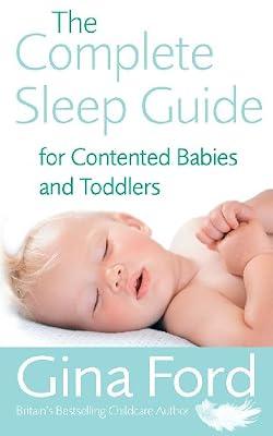 The Complete Sleep Guide For Contented Babies & Toddlers by Ford, Contented Little Baby Gina | Paperback | Pregnancy