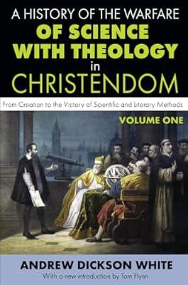 A History of the Warfare of Science with Theology in Christendom: From Creation to the Victory of Scientific and Literary Methods (1) by White, Andrew Dickson | Paperback | Religion