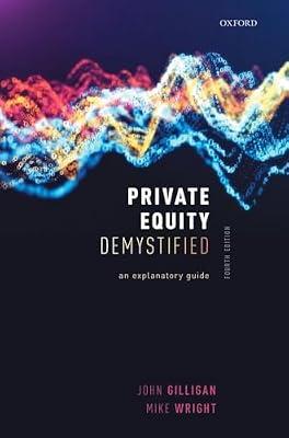 Private Equity Demystified: An Explanatory Guide by John Gilligan; Mike Wright | Hardcover | Business & Economics