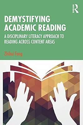 Demystifying Academic Reading: A Disciplinary Literacy Approach to Reading Across Content Areas by Fang, Zhihui | Paperback | Communication Studies