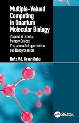 Multiple-Valued Computing in Quantum Molecular Biology: Sequential Circuits, Memory Devices, Programmable Logic Devices, and Nanoprocessors: 2 by Babu, Hafiz Md. Hasan | Hardcover | Natural Computing