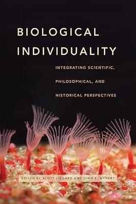 Biological Individuality – Integrating Scientific, Philosophical, and Historical Perspectives by Nyhart, Lynn; Lidgard, Scott | Paperback | Philosophy Of Science