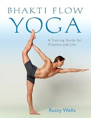 Bhakti Flow Yoga: A Training Guide for Practice and Life by Wells, Rusty | Paperback | Health & Fitness