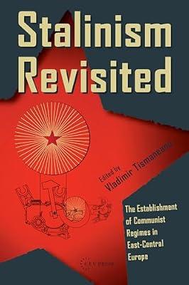 Stalinism Revisited: The Establishment of Communist Regimes in East-Central Europe | Paperback | Political Science