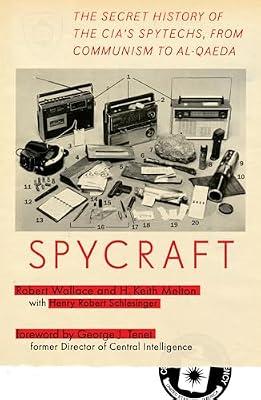 Spycraft: The Secret History of the Cia's Spytechs, from Ommunism to Al-qaeda by Wallace, Robert; Schlesinger, Henry R.; Melton, H. Keith | Paperback | History
