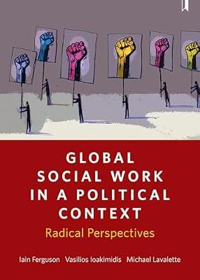Global Social Work in a Political Context: Radical Perspectives by Ferguson, Iain; Lavalette, Michael; Ioakimidis, Vasilios | Paperback | Social Work