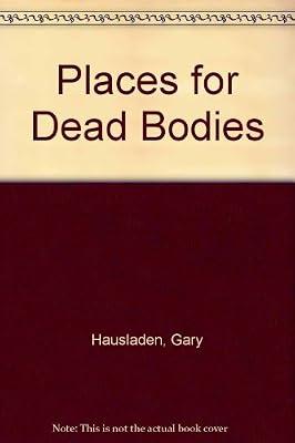 Places for Dead Bodies by Hausladen, Gary J. | Hardcover | Literary Studies: Fiction