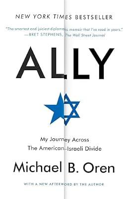 Ally: My Journey Across the American-Israeli Divide by Oren, Michael B. | Paperback | Biography & Autobiography