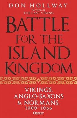 Battle for the Island Kingdom: England's Destiny 1000-1066 by Hollway, Don | Paperback | History