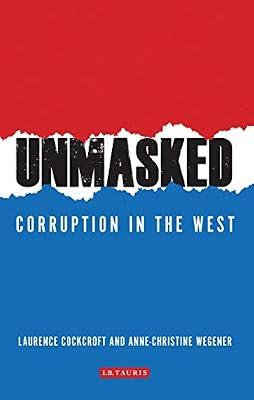 Unmasked: Corruption in the West by Cockcroft, Laurence; Wegener, Anne-Christine | Paperback | Political Science