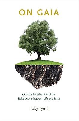 On Gaia: A Critical Investigation of the Relationship between Life and Earth by Tyrrell, Toby | Hardcover | Science